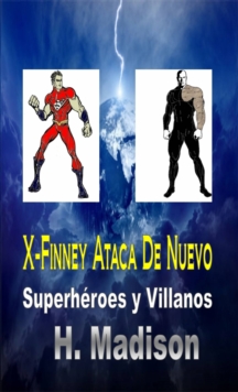 Image for X-Finney Ataca De Nuevo: Superheroes y Villanos