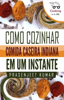 Image for Como Cozinhar Comida Caseira Indiana em um Instante