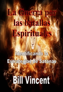 Image for La Guerra por las batallas Espirituales: Identificando la Estrategias de Satanas