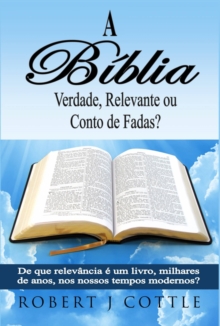 Image for Biblia Verdade, Relevante ou Conto de Fadas?