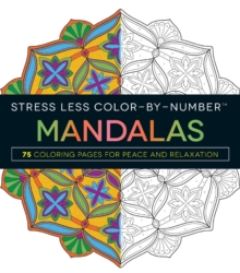 Image for Stress Less Color-By-Number Mandalas : 75 Coloring Pages for Peace and Relaxation