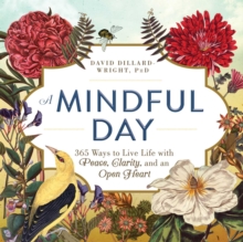 Image for A mindful day  : 365 ways to live life with peace, clarity, and an open heart
