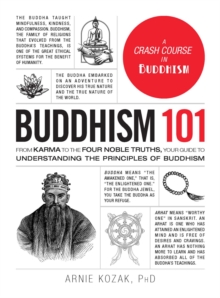 Image for Buddhism 101  : from karma to the four noble truths, your guide to understanding the principles of Buddhism