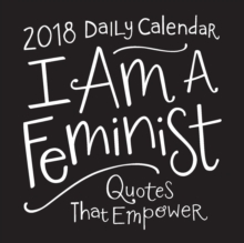 Image for I Am a Feminist 2018 Daily Calendar : Quotes That Empower