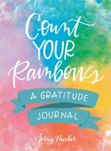 Count Your Rainbows: A Gratitude Journal