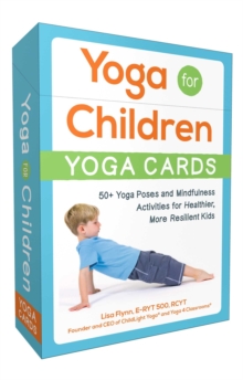 Image for Yoga for Children--Yoga Cards : 50+ Yoga Poses and Mindfulness Activities for Healthier, More Resilient Kids