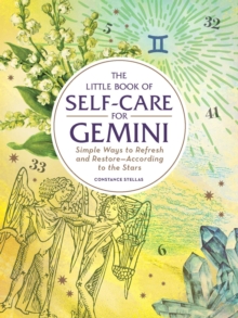 Image for The Little Book of Self-Care for Gemini : Simple Ways to Refresh and Restore—According to the Stars