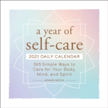 Image for A Year of Self-Care 2021 Daily Calendar : 365 Simple Ways to Care for Your Body, Mind, and Spirit
