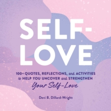 Image for Self-love  : 100+ quotes, reflections, and activities to help you uncover and strengthen your self-love