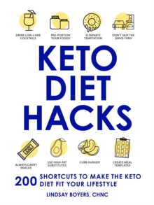 Keto Diet Hacks: 200 Shortcuts to Make the Keto Diet Fit Your Lifestyle