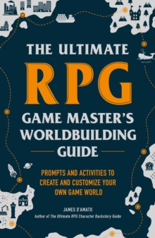 Image for Ultimate RPG Game Master's Worldbuilding Guide: Prompts and Activities to Create and Customize Your Own Game World