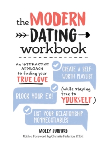 Image for The Modern Dating Workbook : An Interactive Approach to Finding Your True Love (While Staying True to Yourself)