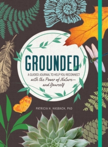 Grounded: A Guided Journal to Help You Reconnect with the Power of Nature—and Yourself