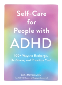 Image for Self-care for people with ADHD  : 100+ ways to recharge, de-stress, and prioritize you!