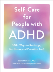 Image for Self-care for people with ADHD: 100+ ways to recharge, de-stress, and prioritize you!