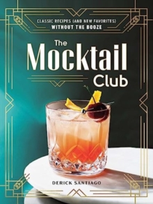 Image for The mocktail club  : classic recipes (and new favorites) without the booze