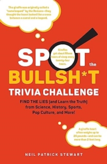 Image for Spot the bullsh*t trivia challenge  : find the lies (and learn the truth) from science, history, sports, pop culture, and more!