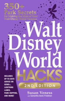 Image for Walt Disney World hacks: 350+ park secrets for making the most of your Walt Disney World vacation