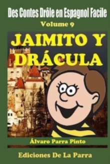 Image for Des Contes Drole en Espagnol Facile Volume 9 : Jaimito y Dracula