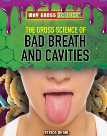 Image for Gross Science of Bad Breath and Cavities