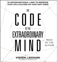 Image for The Code of the Extraordinary Mind : 10 Unconventional Laws to Redefine Your Life and Succeed On Your Own Terms