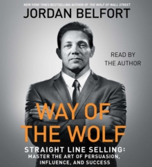 Image for The Way of the Wolf : Straight Line Selling: Master the Art of Persuasion, Influence, and Success