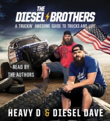 Image for The Diesel Brothers : A Truckin' Awesome Guide to Trucks and Life