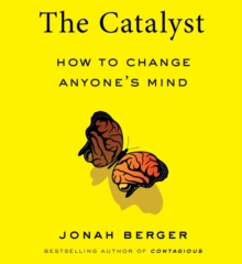 Image for The Catalyst : How to Change Anyone's Mind