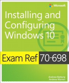 Image for Exam Ref 70-698 Installing and Configuring Windows 10