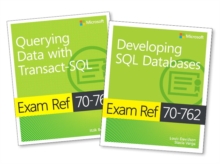 MCSA SQL Server 2016 Database Development Exam Ref 2-pack: Exam Refs 70-761 and 70-762