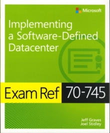 Exam Ref 70-745 Implementing a Software-Defined DataCenter - Graves, Jeff