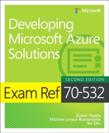 Image for Exam Ref 70-532 Developing Microsoft Azure Solutions
