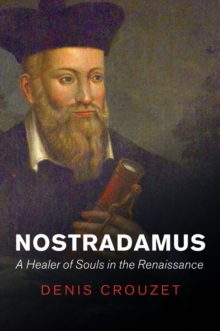 Image for Nostradamus: A Healer of Souls in the Renaissance