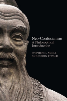 Image for Neo-Confucianism: a philosophical introduction
