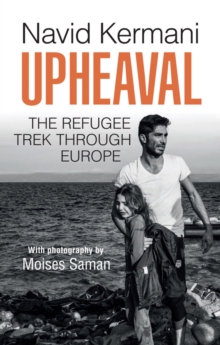 Image for Upheaval  : the refugee trek through Europe