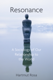 Image for Resonance  : a sociology of our relationship to the world