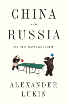 Image for China and Russia: the new rapprochement