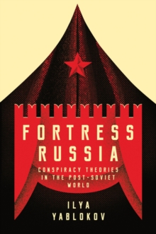 Image for Fortress Russia  : conspiracy theories in post-Soviet Russia