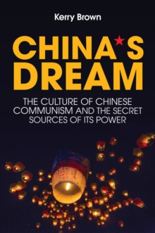 Image for China's Dream: The Culture of Chinese Communism and the Secret Sources of its Power