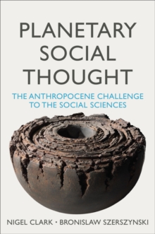 Image for Planetary social thought  : the Anthropocene challenge to the social sciences
