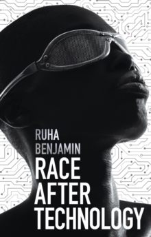 Image for Race after technology  : abolitionist tools for the new Jim code