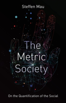 The Metric Society: On the Quantification of the Social