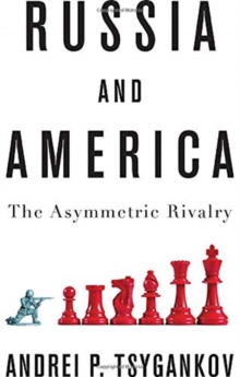 Russia and America: The Asymmetric Rivalry