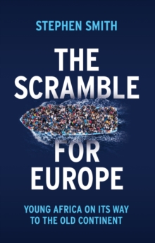 The Scramble for Europe: Young Africa on its way to the Old Continent