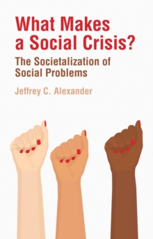 What Makes a Social Crisis?: The Societalization of Social Problems