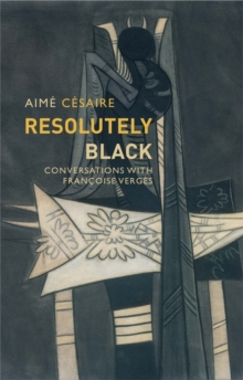 Image for Resolutely black: conversations with Francoise Verges
