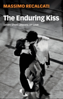 Image for The Enduring Kiss: Seven Short Lessons on Love