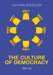 The Culture of Democracy: A Sociological Approach to Civil Society