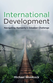 International Development: Navigating Humanity’s Greatest Challenge