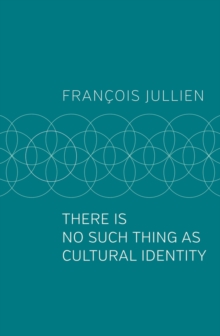 There Is No Such Thing as Cultural Identity